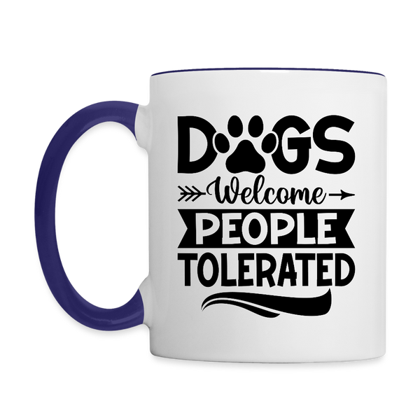 3037 Dogs Welcome People Tolerated MUG - white/cobalt blue