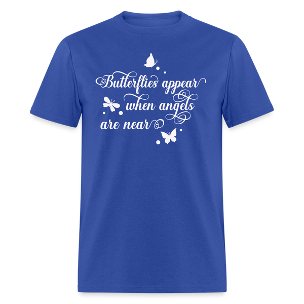 6075 Butterflies Appear When Angels TSHIRT - royal blue