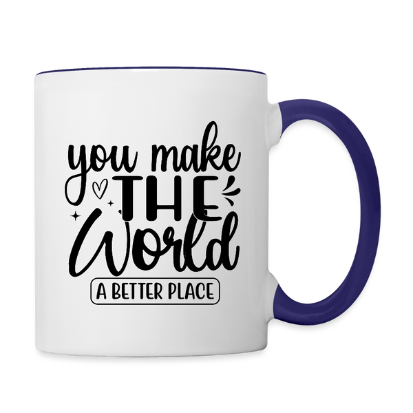 3036 You Make The World A Better Place MUG - white/cobalt blue