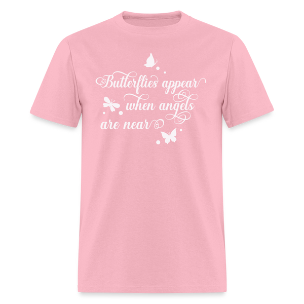 6075 Butterflies Appear When Angels TSHIRT - pink