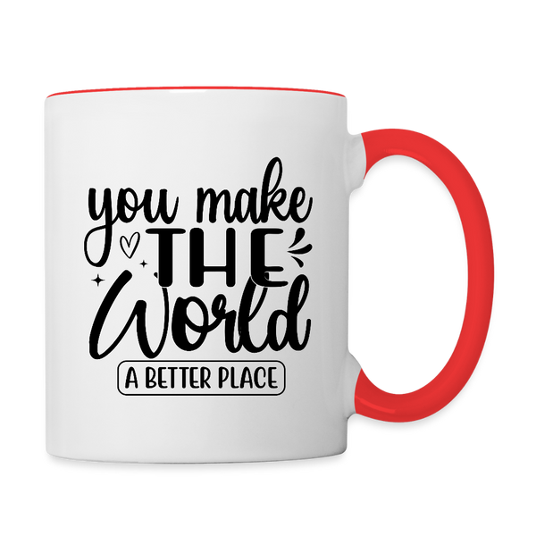 3036 You Make The World A Better Place MUG - white/red