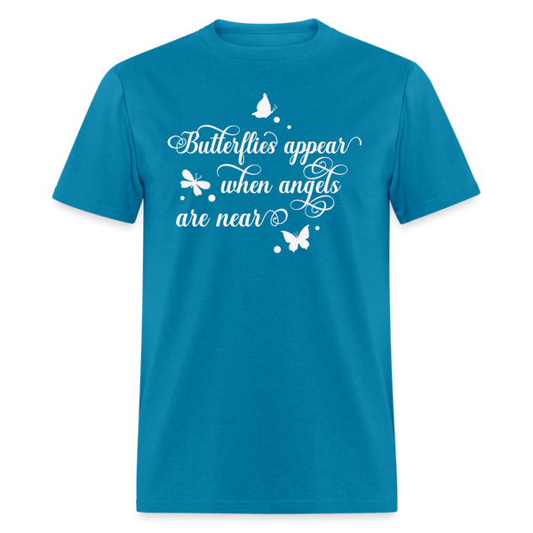 6075 Butterflies Appear When Angels TSHIRT - turquoise