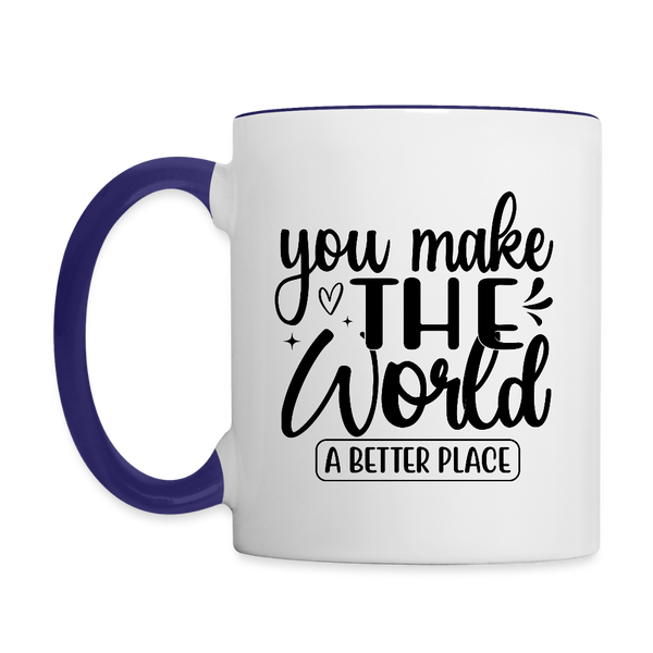 3036 You Make The World A Better Place MUG - white/cobalt blue
