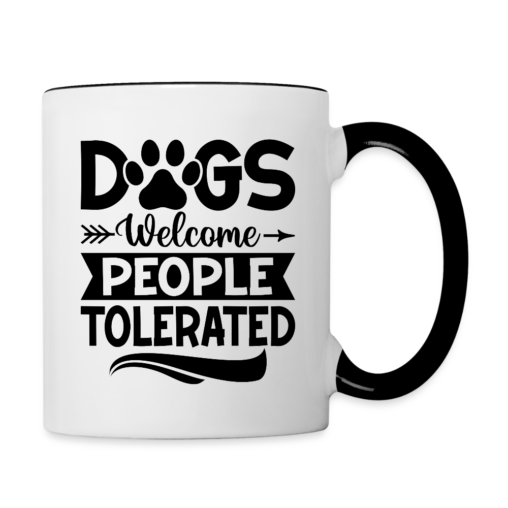 3037 Dogs Welcome People Tolerated MUG - white/black