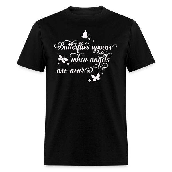 6075 Butterflies Appear When Angels TSHIRT - black