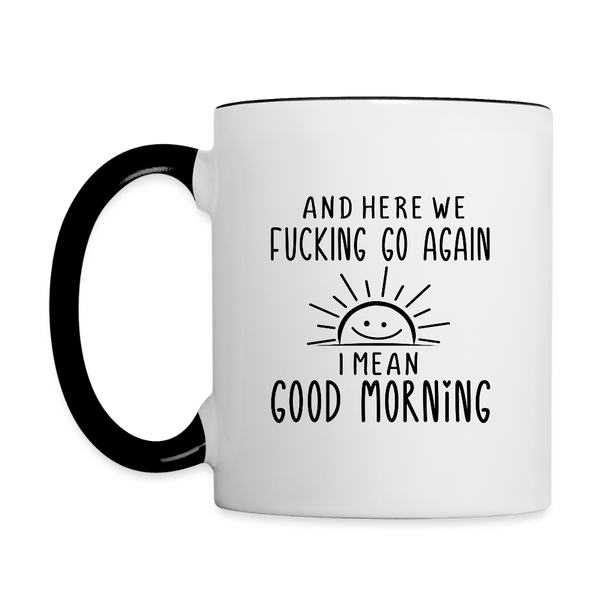 3034 And Here We F'n Go Again MUG - white/black