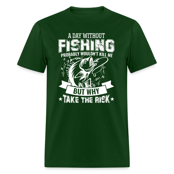 66001 1/4S Day Without Fishing TSHIRT - forest green