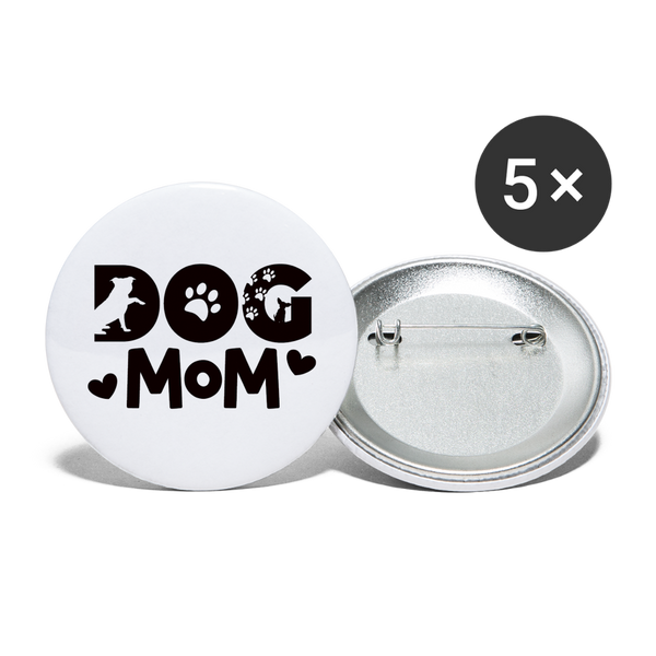 6797 Dog Mom in Black 5pk of 2.2" BUTTONS - white