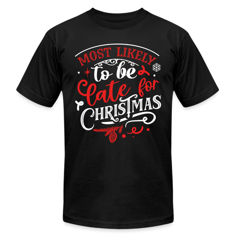 66012 Most Likely To Be Late For Christmas B&C TSHIRT - black