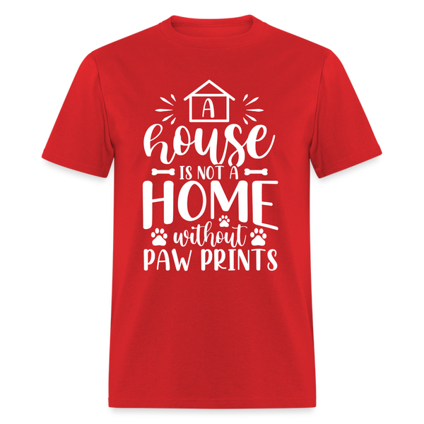 5063 1/4S A House Is Not A Home Without Paw Prints TSHIRT - red