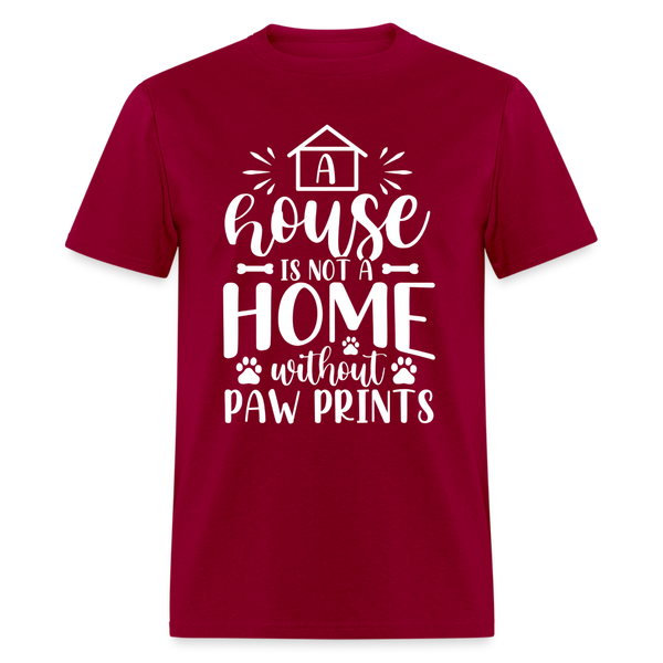 5063 1/4S A House Is Not A Home Without Paw Prints TSHIRT - dark red