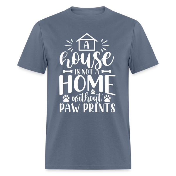 5063 1/4S A House Is Not A Home Without Paw Prints TSHIRT - denim