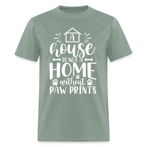 5063 1/4S A House Is Not A Home Without Paw Prints TSHIRT - sage