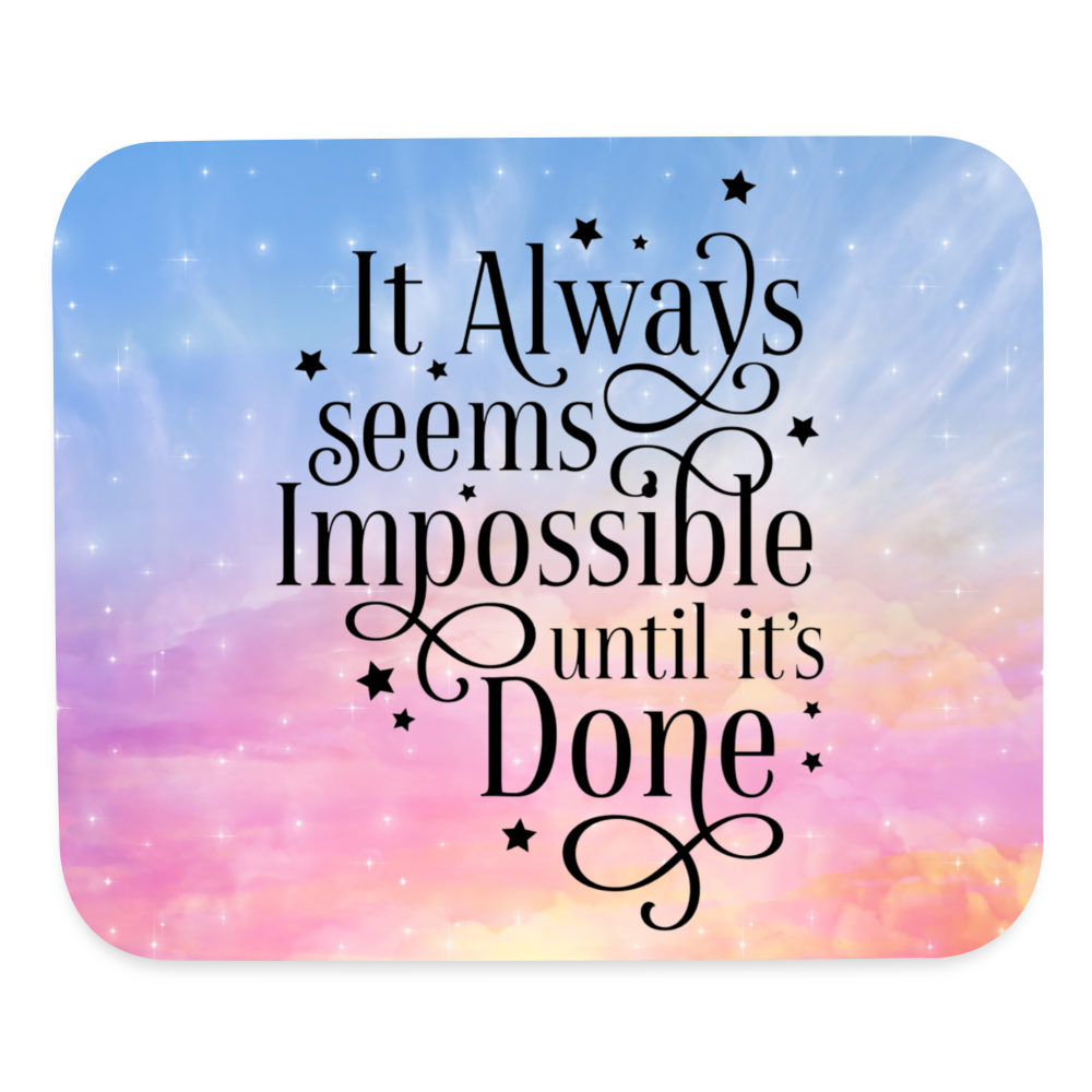 9032 Impossible Until It's Done MOUSE PAD - white