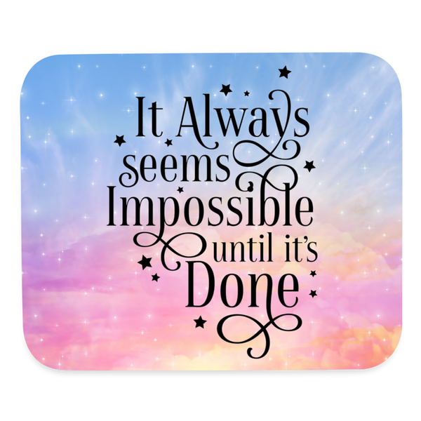 9032 Impossible Until It's Done MOUSE PAD - white