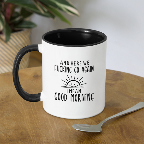 3034 And Here We F'n Go Again MUG - white/black