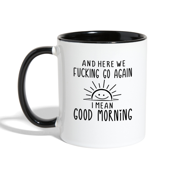 3034 And Here We F'n Go Again MUG - white/black