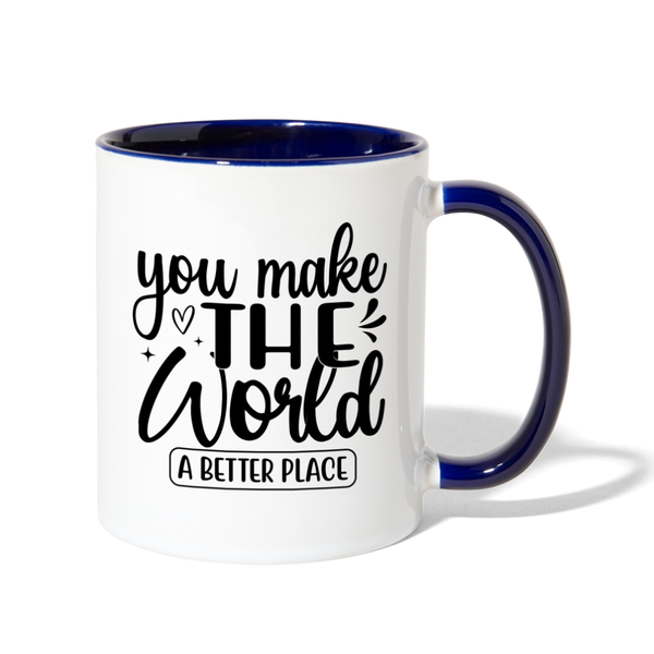 3036 You Make The World A Better Place MUG - white/cobalt blue