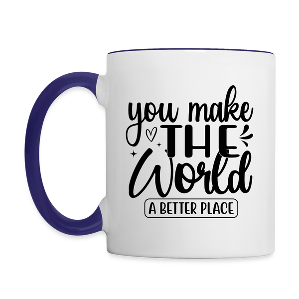 3036 You Make The World A Better Place MUG - white/cobalt blue