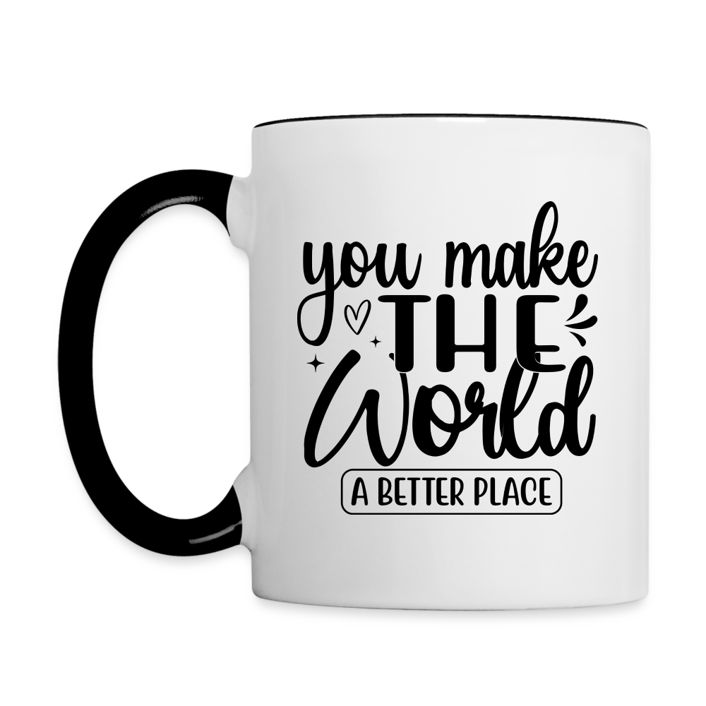 3036 You Make The World A Better Place MUG - white/black