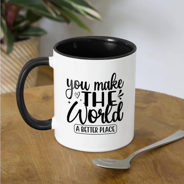 3036 You Make The World A Better Place MUG - white/black