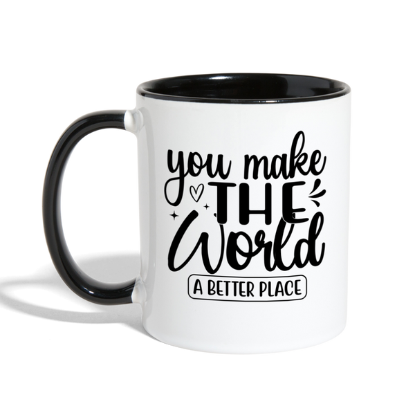 3036 You Make The World A Better Place MUG - white/black