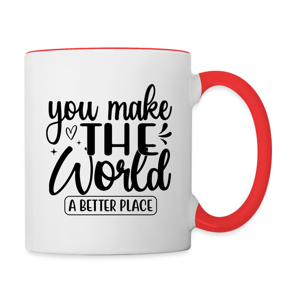 3036 You Make The World A Better Place MUG - white/red