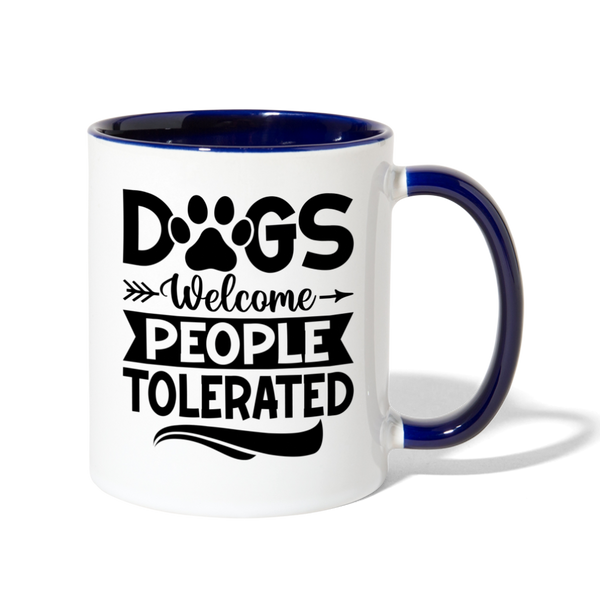 3037 Dogs Welcome People Tolerated MUG - white/cobalt blue