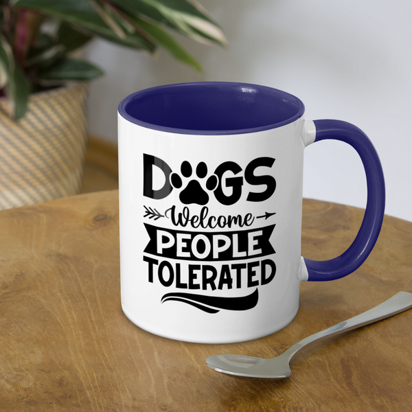 3037 Dogs Welcome People Tolerated MUG - white/cobalt blue