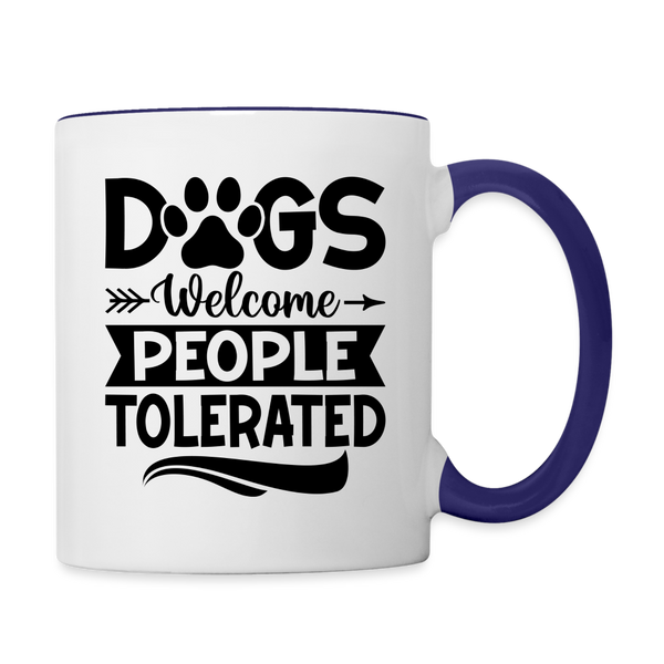 3037 Dogs Welcome People Tolerated MUG - white/cobalt blue