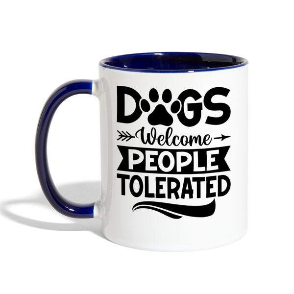 3037 Dogs Welcome People Tolerated MUG - white/cobalt blue