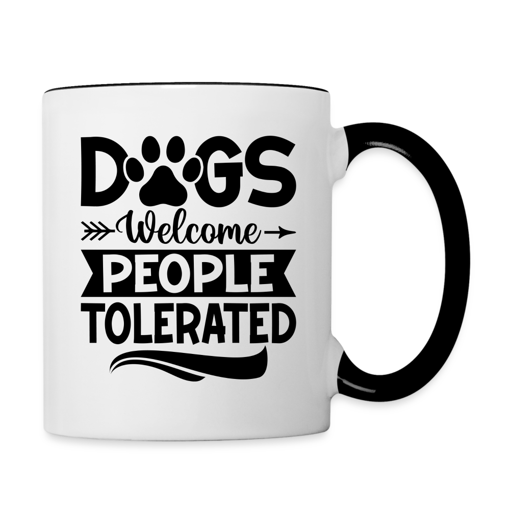 3037 Dogs Welcome People Tolerated MUG - white/black