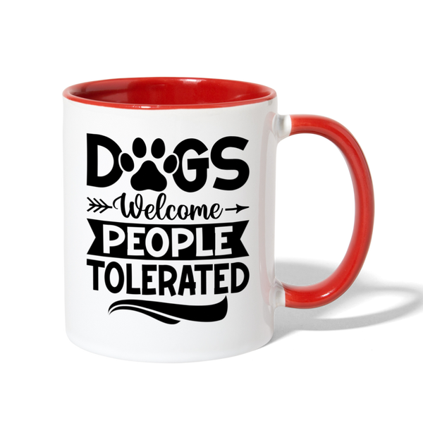 3037 Dogs Welcome People Tolerated MUG - white/red