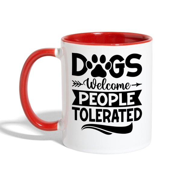 3037 Dogs Welcome People Tolerated MUG - white/red