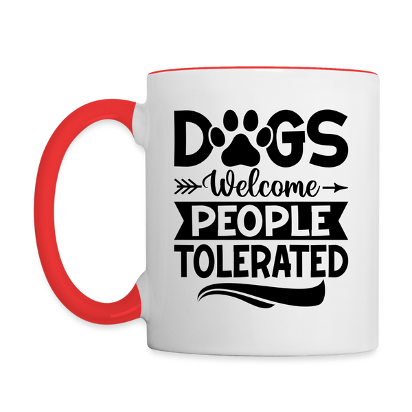 3037 Dogs Welcome People Tolerated MUG - white/red