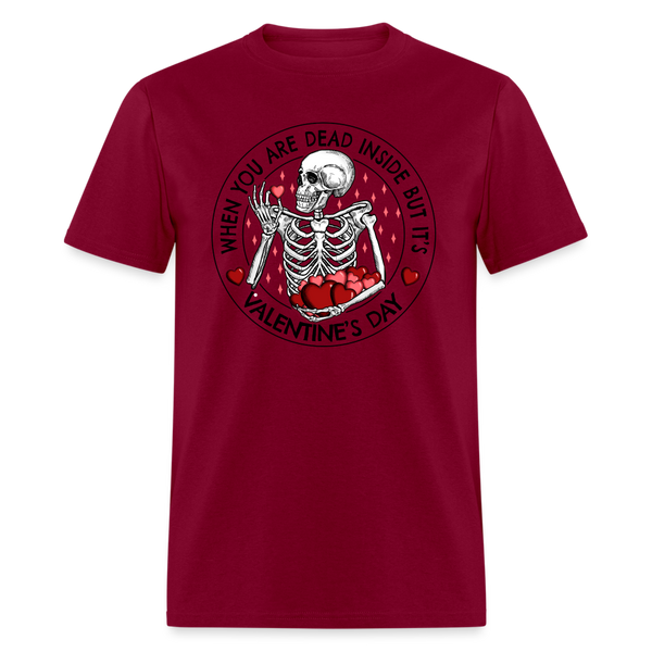 66025 1/4S Dead Inside But Its Valentines Day TSHIRT - burgundy