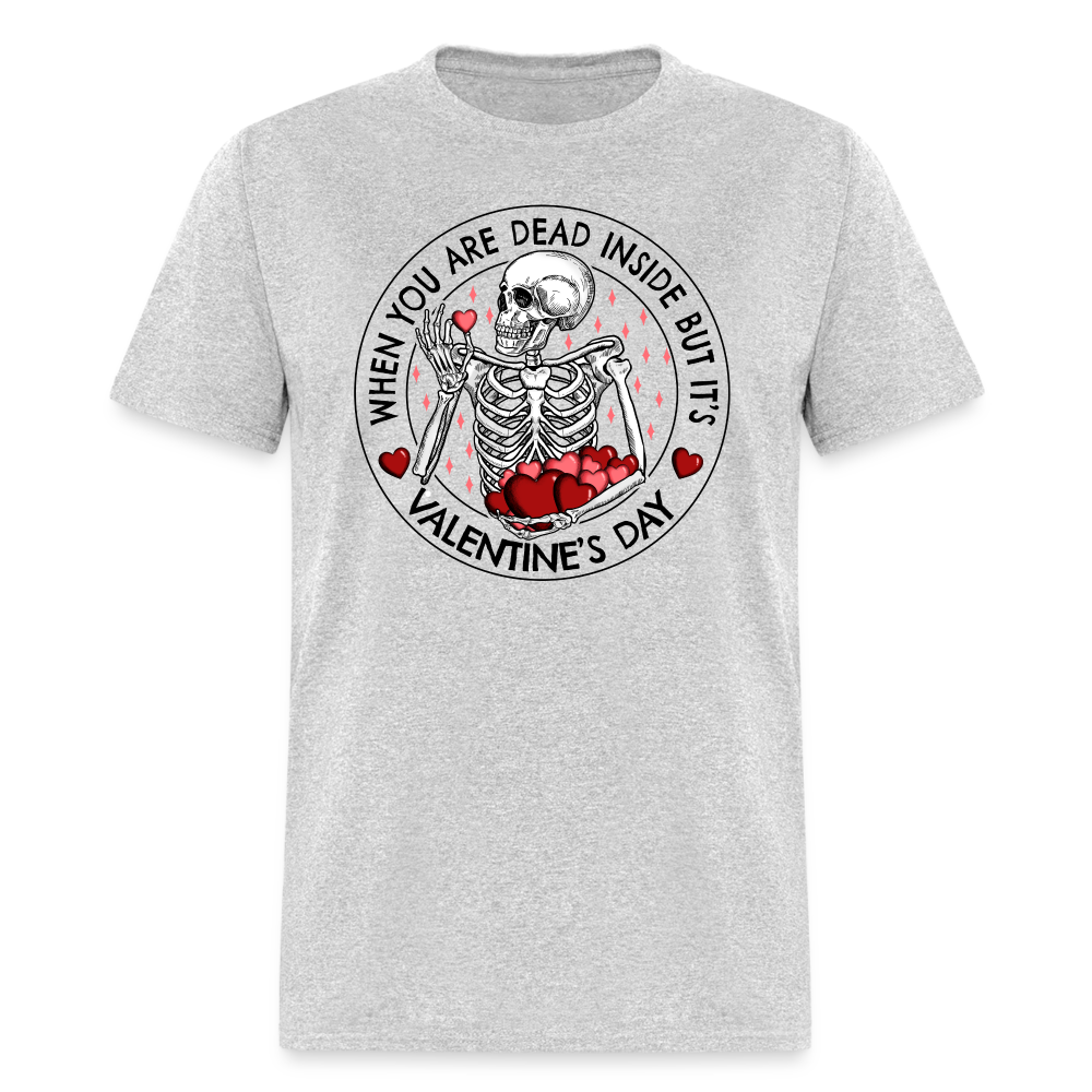 66025 1/4S Dead Inside But Its Valentines Day TSHIRT - heather gray