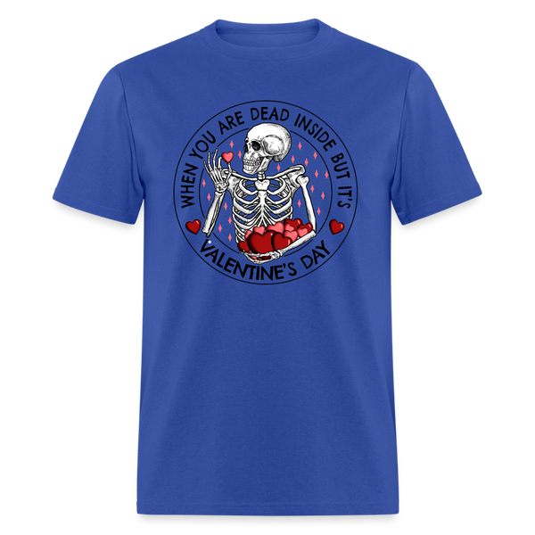 66025 1/4S Dead Inside But Its Valentines Day TSHIRT - royal blue