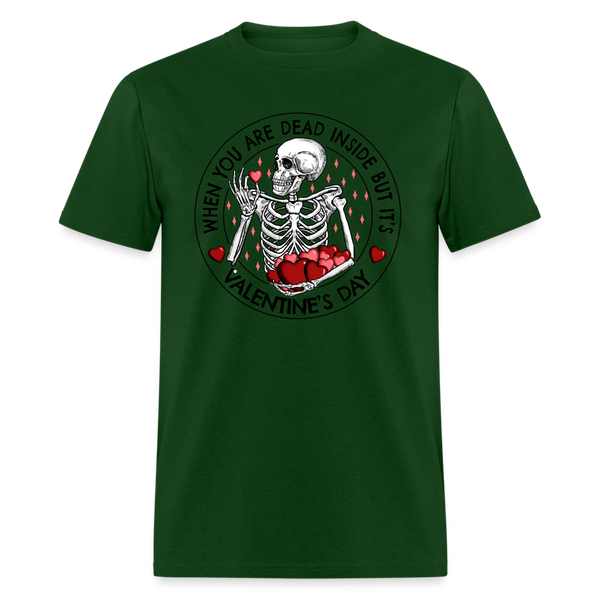 66025 1/4S Dead Inside But Its Valentines Day TSHIRT - forest green