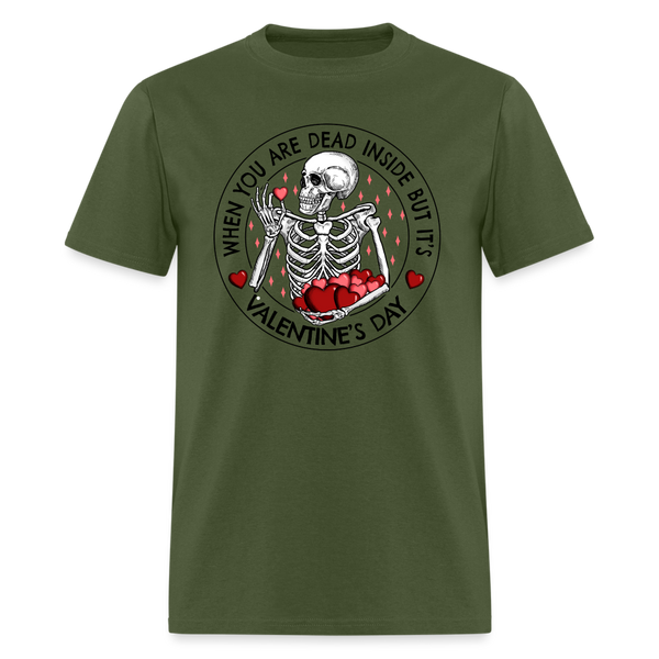 66025 1/4S Dead Inside But Its Valentines Day TSHIRT - military green