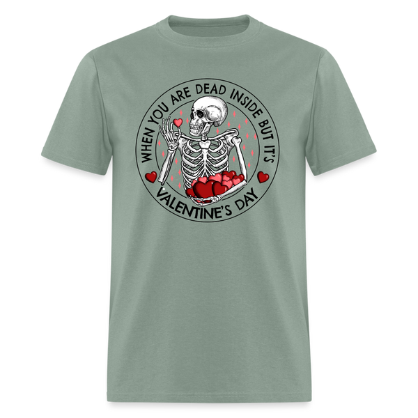 66025 1/4S Dead Inside But Its Valentines Day TSHIRT - sage