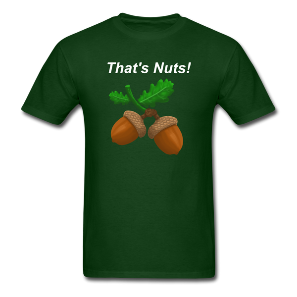 1/4S That's Nuts PREMIUM TSHIRT Dark Colors - forest green