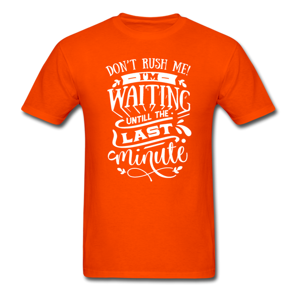 1/4S Don't Rush Me PREMIUM TSHIRT - orange