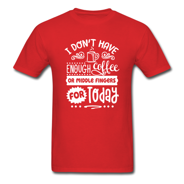 1/4S I Don't Have Enough PREMIUM TSHIRT - red