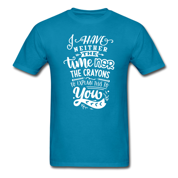 1/4S I Have Neither PREMIUM TSHIRT - turquoise