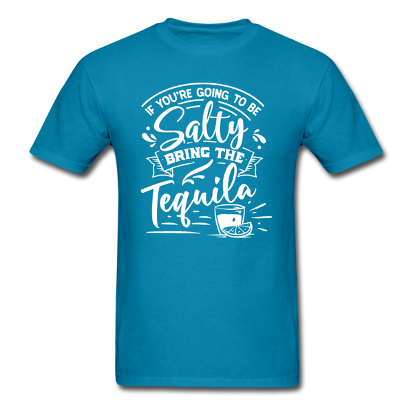 1/4S If You're Going To Be Salty PREMIUM TSHIRT - turquoise