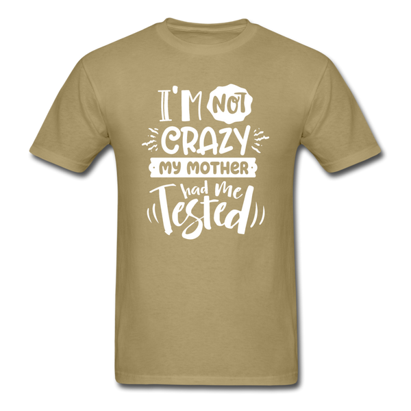 1/4S I'm Not Crazy PREMIUM TSHIRT - khaki