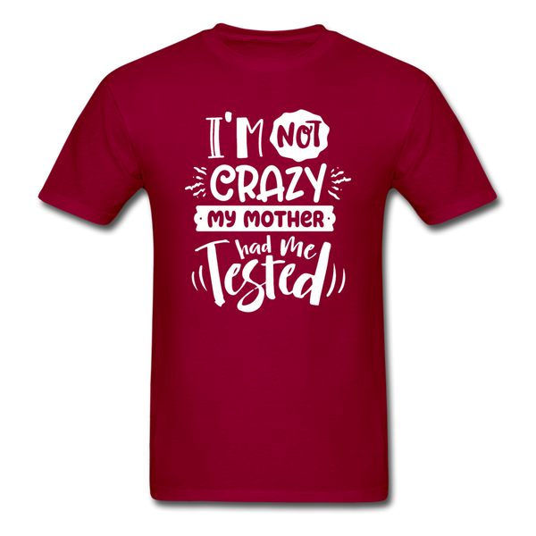 1/4S I'm Not Crazy PREMIUM TSHIRT - dark red