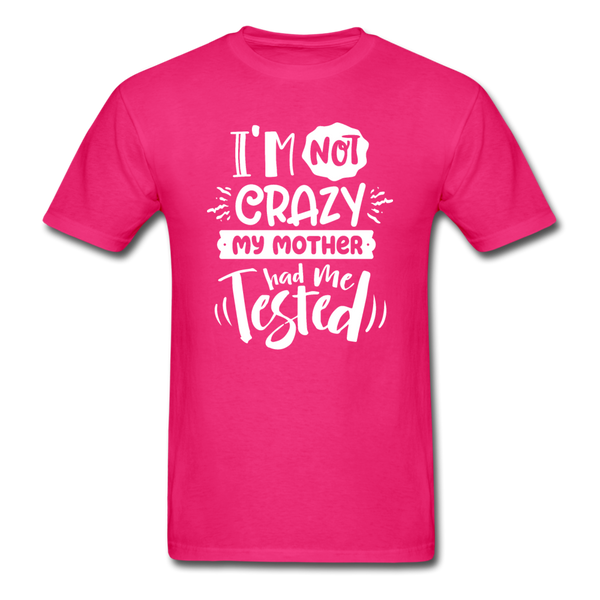 1/4S I'm Not Crazy PREMIUM TSHIRT - fuchsia