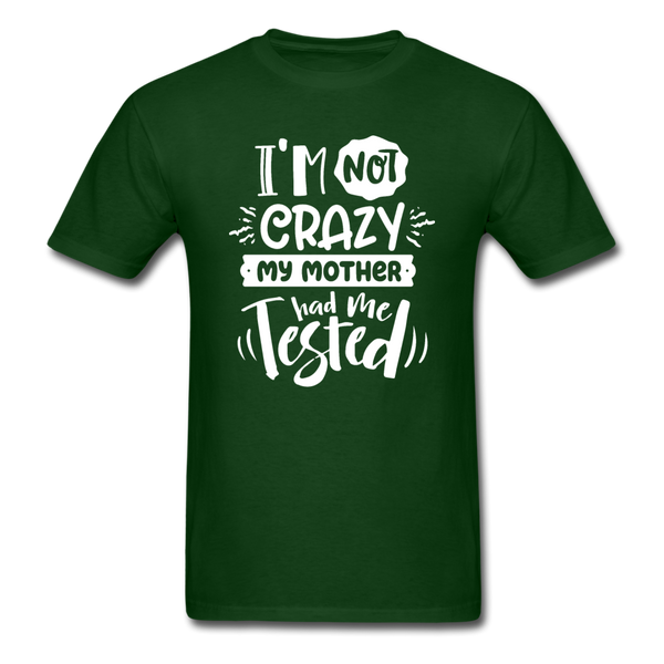 1/4S I'm Not Crazy PREMIUM TSHIRT - forest green